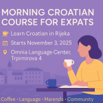 MORNING CROATIAN COURSE FOR EXPATS ☕ Learn Croatian in Rijeka 📅 Starts November 3, 2025 📍 Omnia Language Center, Trpimirova 4