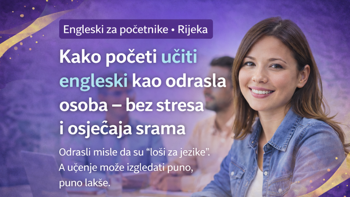 kako početi učiti engleski bez stresa i osjećaja srama