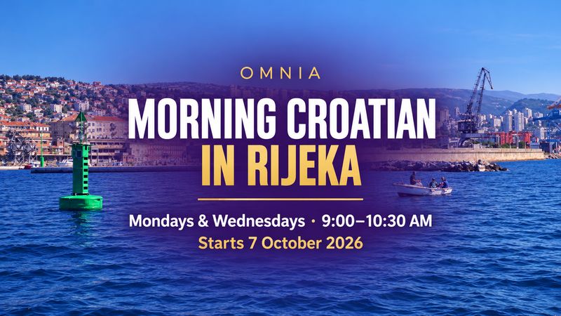Morning Croatian classes at OMNIA in Rijeka, Mondays and Wednesdays from 9:00 to 10:30 AM, starting 7 October 2026.